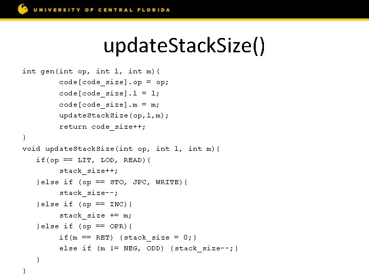 update. Stack. Size() int gen(int op, int l, int m){ code[code_size]. op = op;