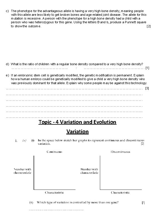 c) The phenotype for the advantageous allele is having a very high bone density,