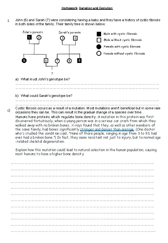 Homework- Variation and Evolution 1. John (6) and Sarah (7) were considering having a