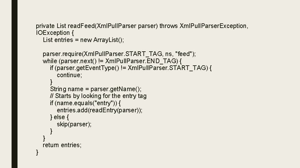 private List read. Feed(Xml. Pull. Parser parser) throws Xml. Pull. Parser. Exception, IOException {