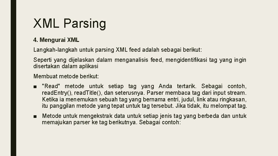XML Parsing 4. Mengurai XML Langkah-langkah untuk parsing XML feed adalah sebagai berikut: Seperti