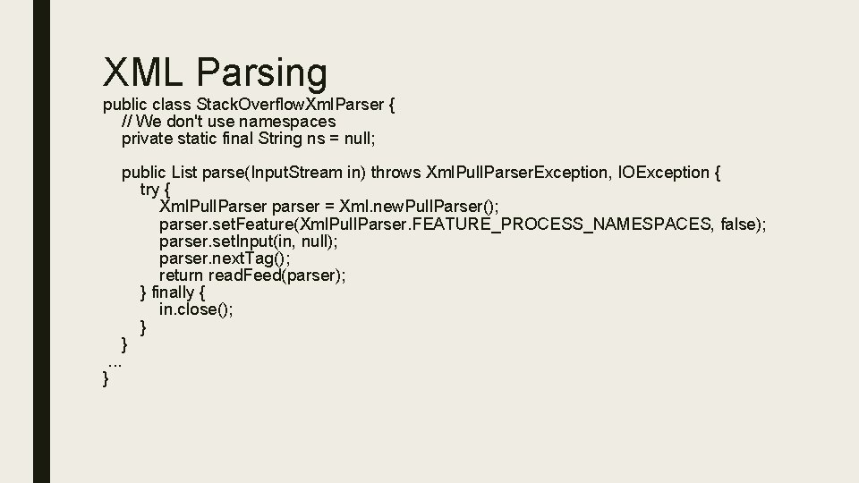 XML Parsing public class Stack. Overflow. Xml. Parser { // We don't use namespaces