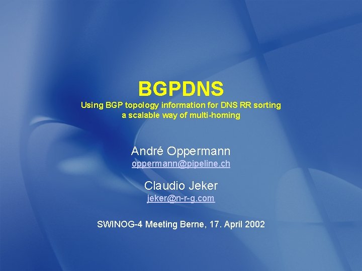 BGPDNS Using BGP topology information for DNS RR sorting a scalable way of multi-homing