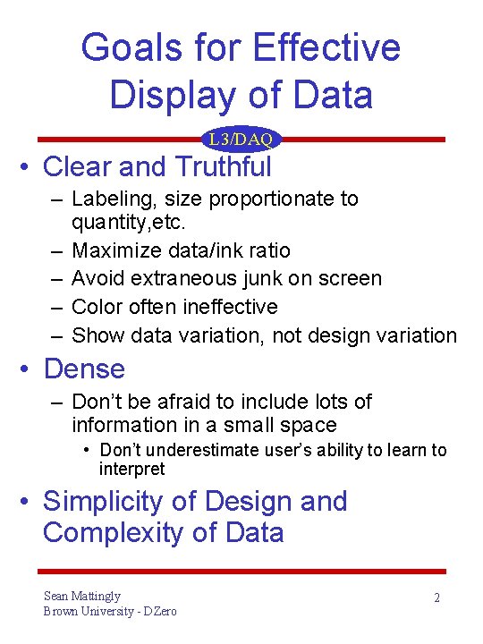 Goals for Effective Display of Data L 3/DAQ • Clear and Truthful – Labeling,