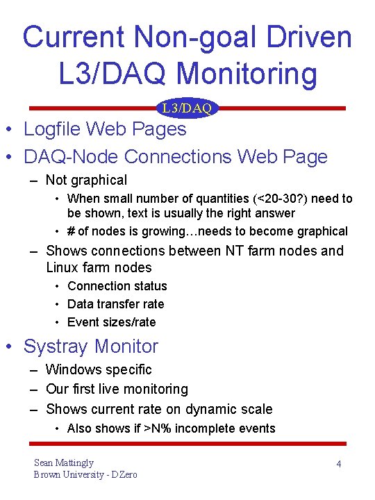 Current Non-goal Driven L 3/DAQ Monitoring L 3/DAQ • Logfile Web Pages • DAQ-Node