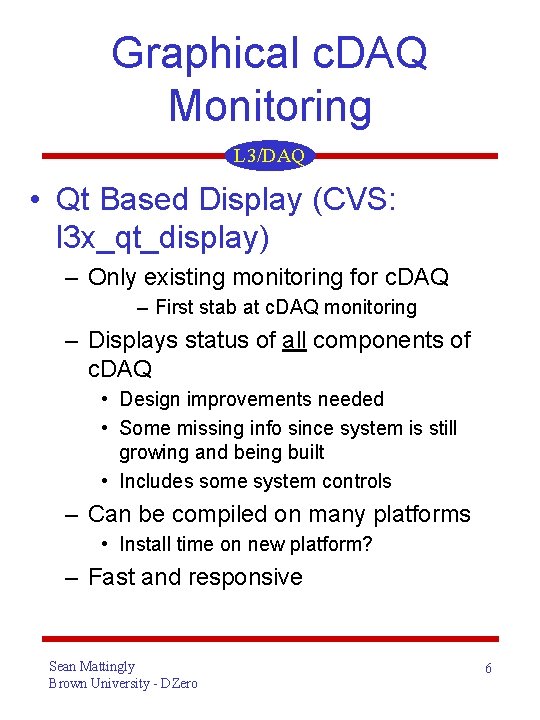 Graphical c. DAQ Monitoring L 3/DAQ • Qt Based Display (CVS: l 3 x_qt_display)