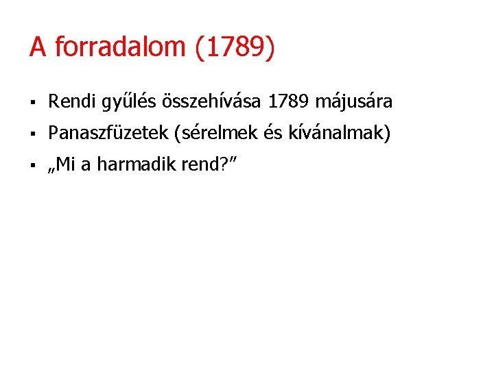 A forradalom (1789) § Rendi gyűlés összehívása 1789 májusára § Panaszfüzetek (sérelmek és kívánalmak)