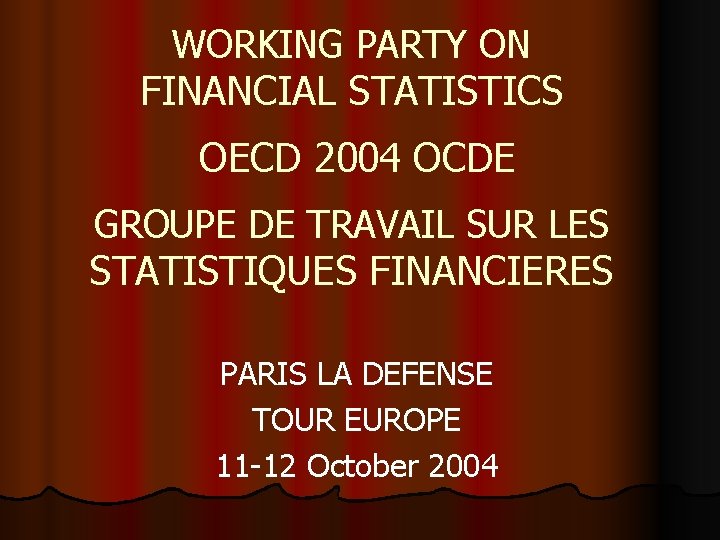WORKING PARTY ON FINANCIAL STATISTICS OECD 2004 OCDE GROUPE DE TRAVAIL SUR LES STATISTIQUES