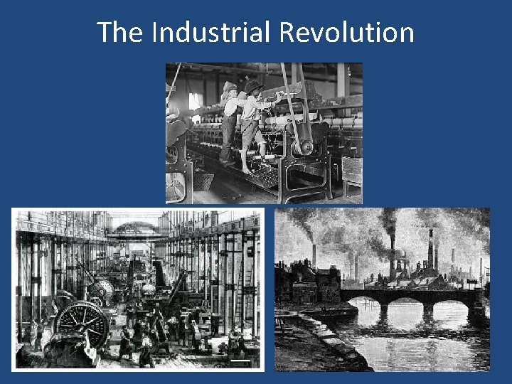 The Industrial Revolution 