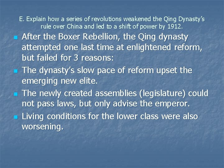 E. Explain how a series of revolutions weakened the Qing Dynasty’s rule over China