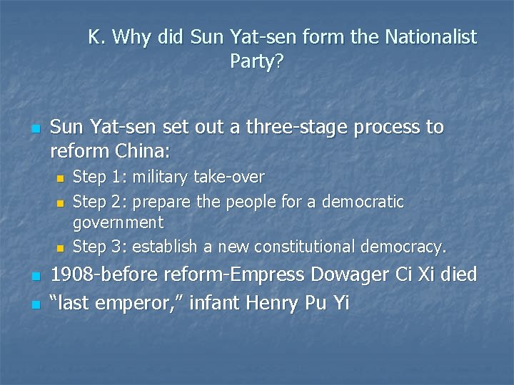 K. Why did Sun Yat-sen form the Nationalist Party? n Sun Yat-sen set out