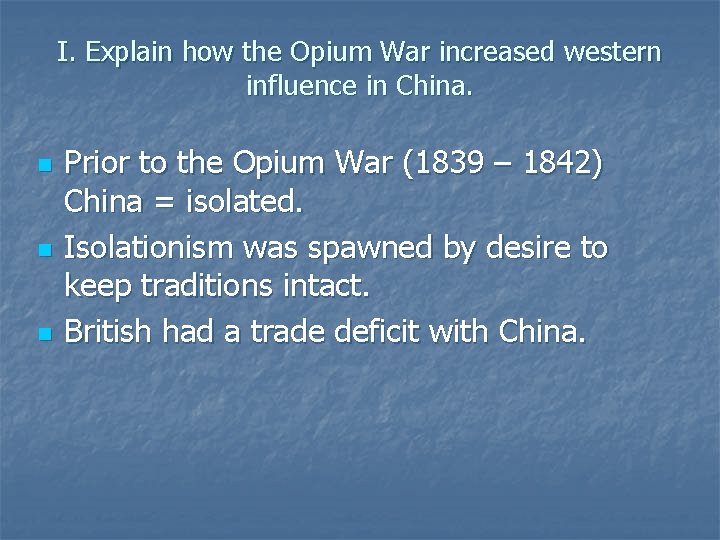 I. Explain how the Opium War increased western influence in China. n n n