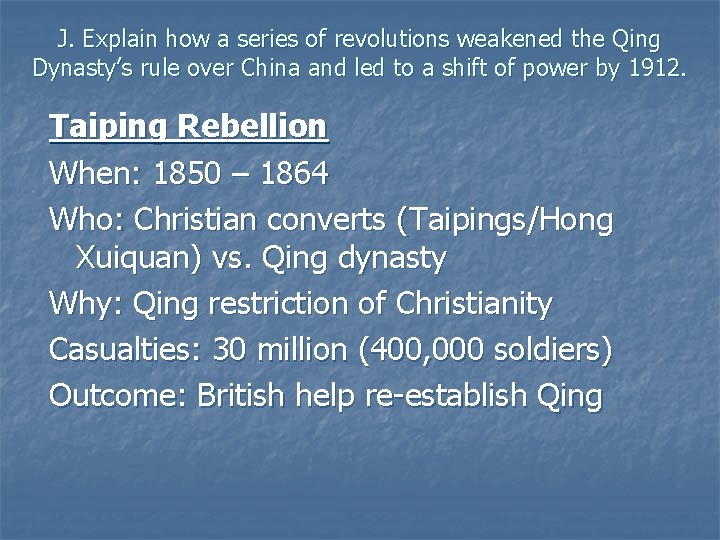 J. Explain how a series of revolutions weakened the Qing Dynasty’s rule over China