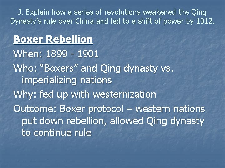 J. Explain how a series of revolutions weakened the Qing Dynasty’s rule over China