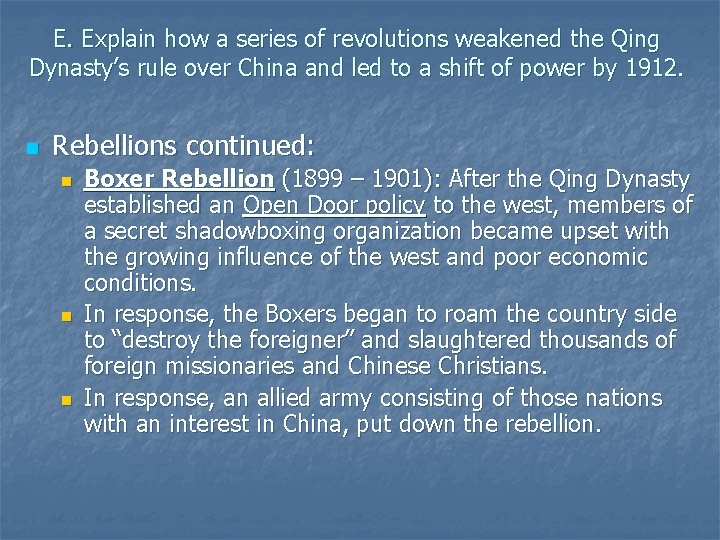 E. Explain how a series of revolutions weakened the Qing Dynasty’s rule over China