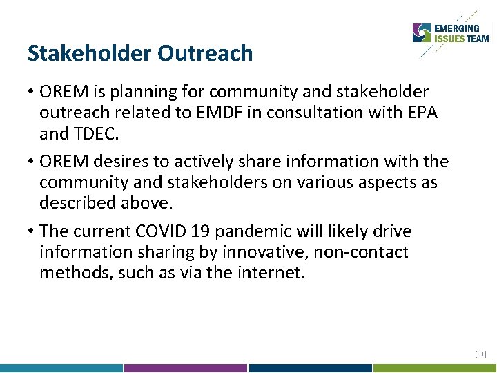 Stakeholder Outreach • OREM is planning for community and stakeholder outreach related to EMDF
