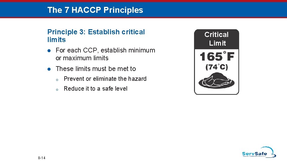 The 7 HACCP Principles Principle 3: Establish critical limits 8 -14 l For each