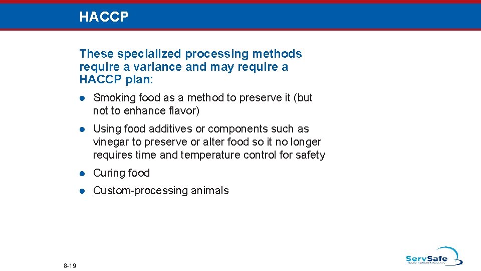 HACCP These specialized processing methods require a variance and may require a HACCP plan: