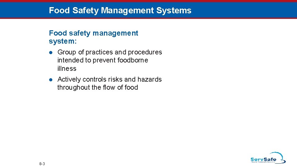 Food Safety Management Systems Food safety management system: 8 -3 l Group of practices