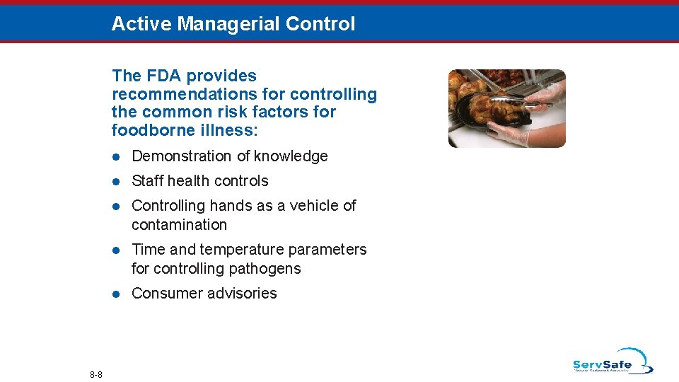Active Managerial Control The FDA provides recommendations for controlling the common risk factors for