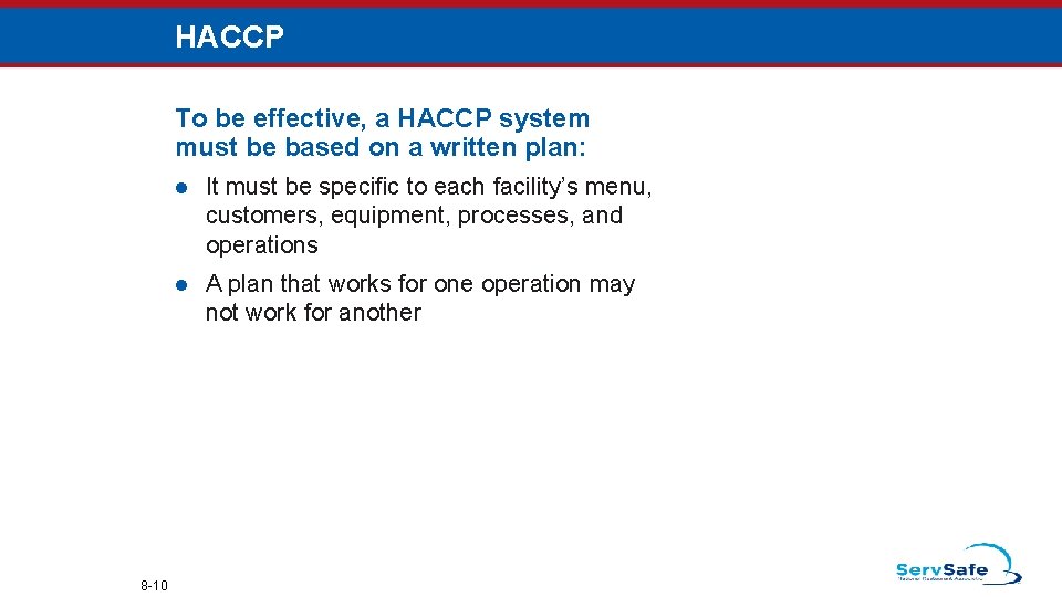 HACCP To be effective, a HACCP system must be based on a written plan: