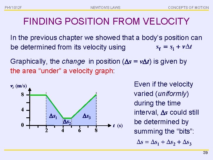 PHY 1012 F NEWTON’S LAWS CONCEPTS OF MOTION FINDING POSITION FROM VELOCITY In the