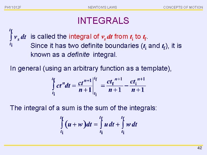 PHY 1012 F NEWTON’S LAWS CONCEPTS OF MOTION INTEGRALS is called the integral of