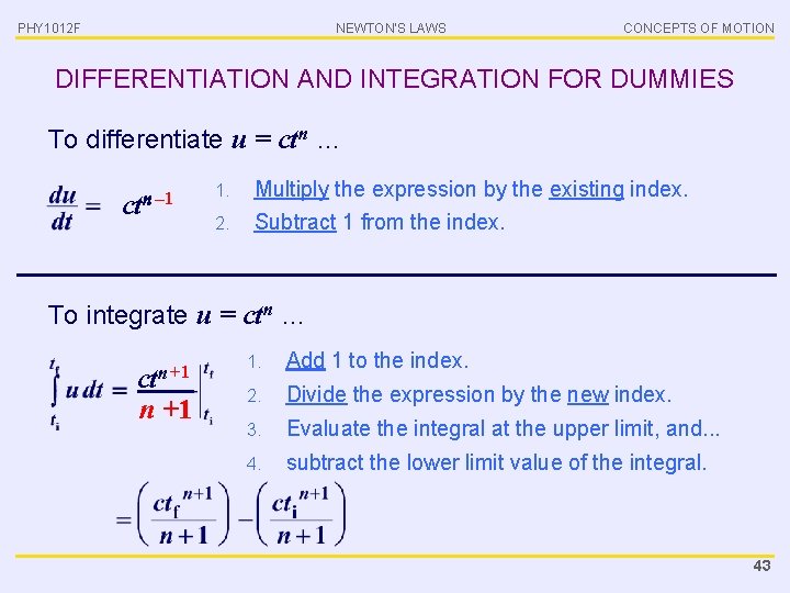 PHY 1012 F NEWTON’S LAWS CONCEPTS OF MOTION DIFFERENTIATION AND INTEGRATION FOR DUMMIES To