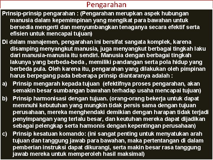 Pengarahan Prinsip-prinsip pengarahan : (Pengarahan merupkan aspek hubungan manusia dalam kepemimpinan yang mengikat para