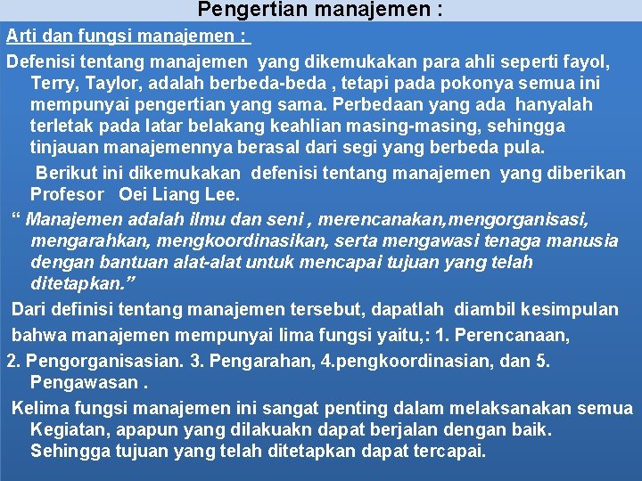 Pengertian manajemen : Arti dan fungsi manajemen : Defenisi tentang manajemen yang dikemukakan para Pengertian manajemen : Arti dan fungsi manajemen : Defenisi tentang manajemen yang dikemukakan para