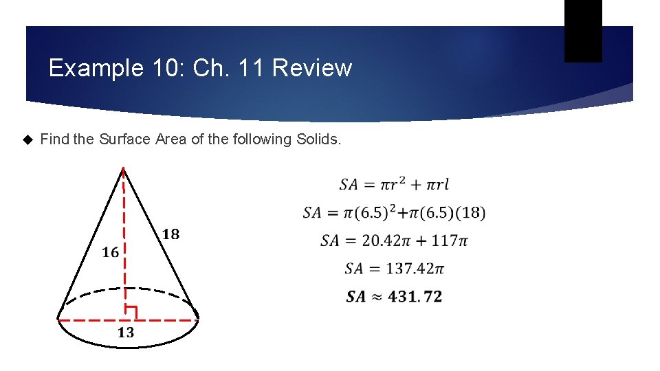 Example 10: Ch. 11 Review Find the Surface Area of the following Solids. Example 10: Ch. 11 Review Find the Surface Area of the following Solids.