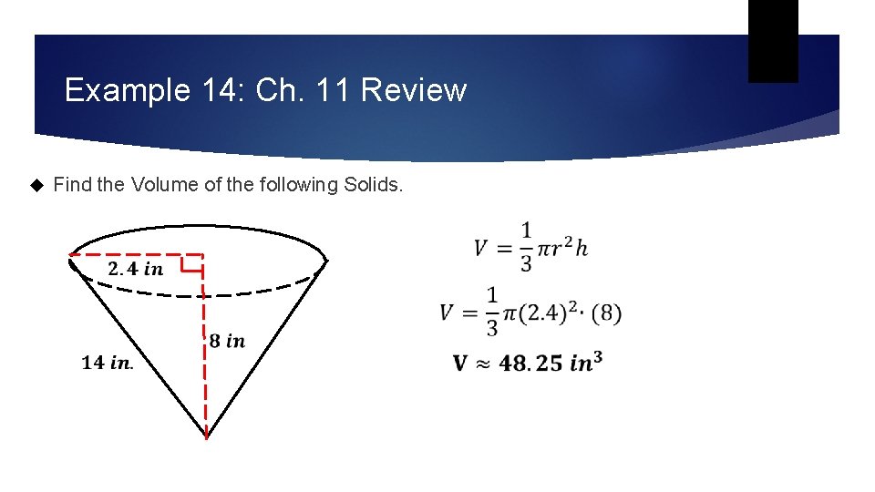 Example 14: Ch. 11 Review Find the Volume of the following Solids. Example 14: Ch. 11 Review Find the Volume of the following Solids.
