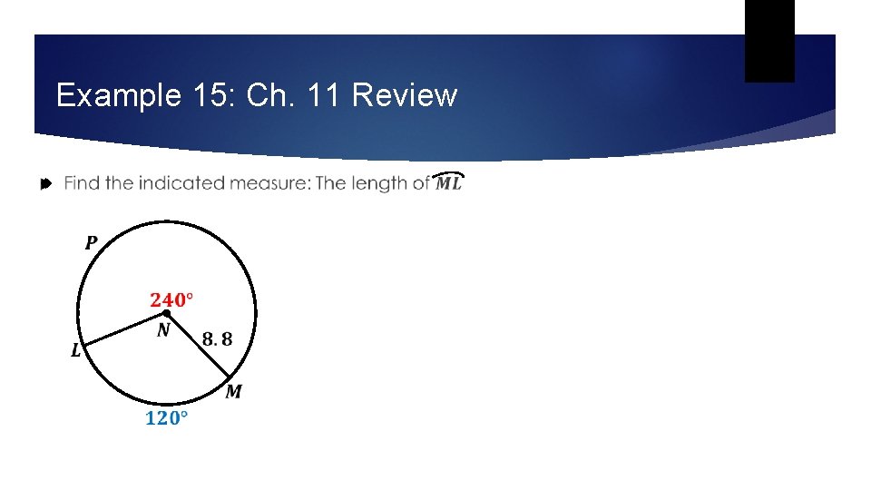 Example 15: Ch. 11 Review Example 15: Ch. 11 Review