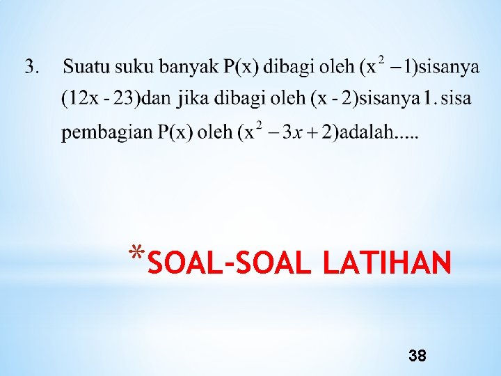 *SOAL-SOAL LATIHAN 38 
