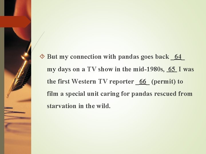  But my connection with pandas goes back _64_ my days on a TV