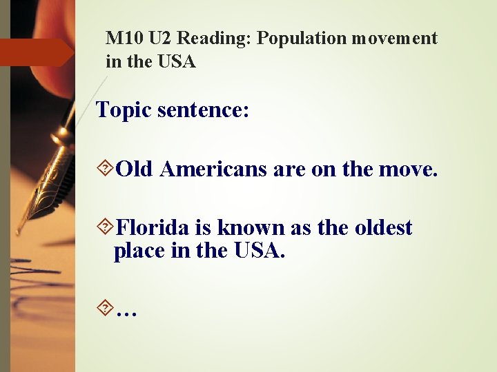 M 10 U 2 Reading: Population movement in the USA Topic sentence: Old Americans