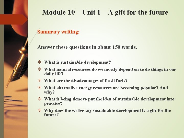 Module 10 Unit 1 A gift for the future Summary writing: Answer these questions