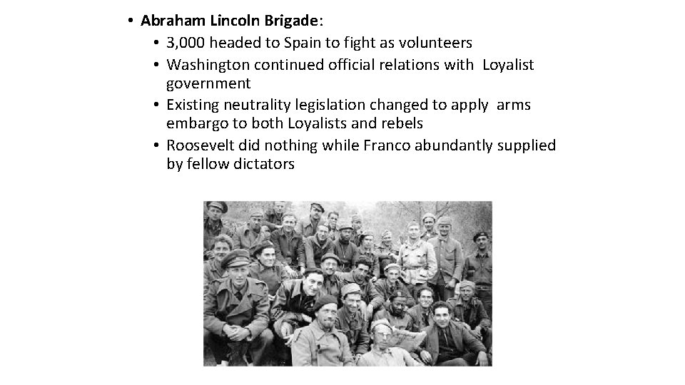  • Abraham Lincoln Brigade: • 3, 000 headed to Spain to fight as