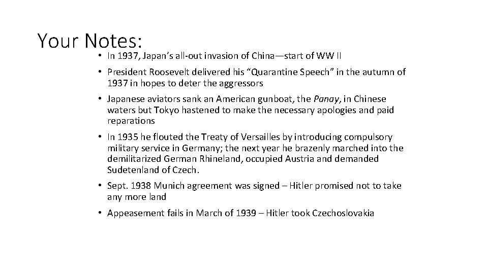 Your Notes: • In 1937, Japan’s all-out invasion of China—start of WW II •