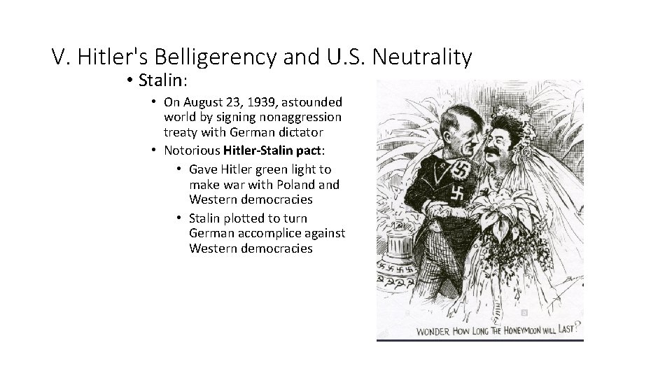 V. Hitler's Belligerency and U. S. Neutrality • Stalin: • On August 23, 1939,