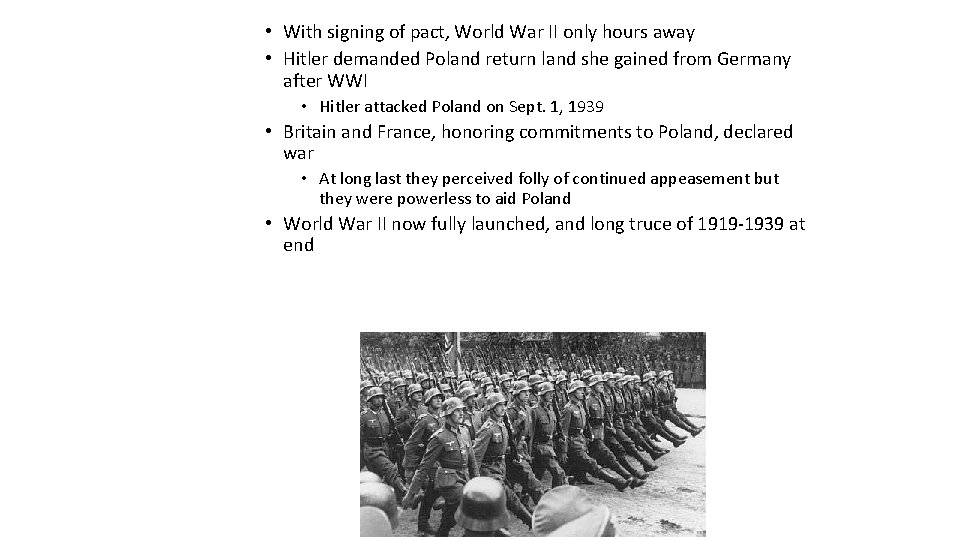  • With signing of pact, World War II only hours away • Hitler