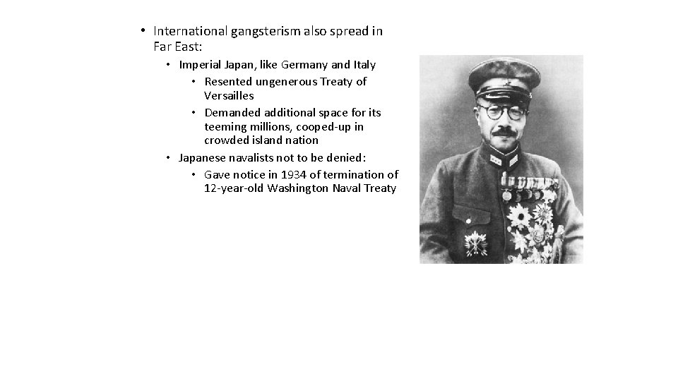  • International gangsterism also spread in Far East: • Imperial Japan, like Germany