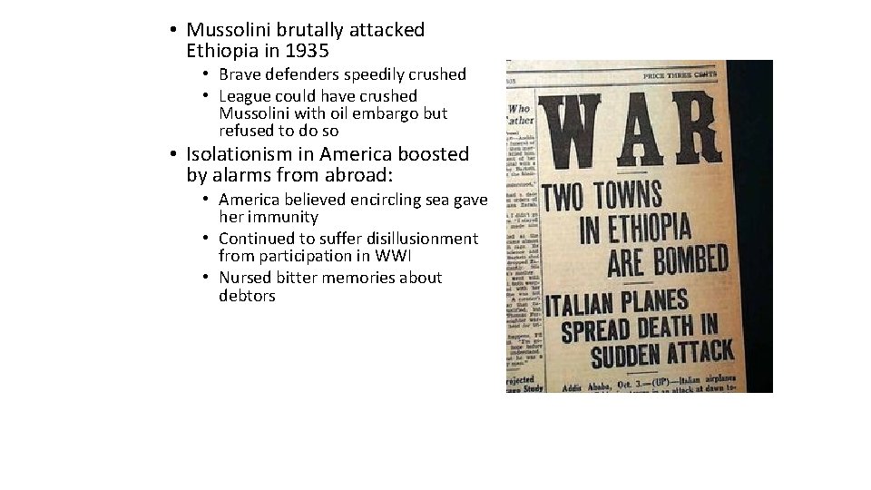  • Mussolini brutally attacked Ethiopia in 1935 • Brave defenders speedily crushed •