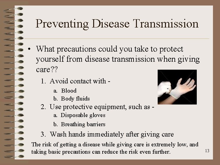 Preventing Disease Transmission • What precautions could you take to protect yourself from disease