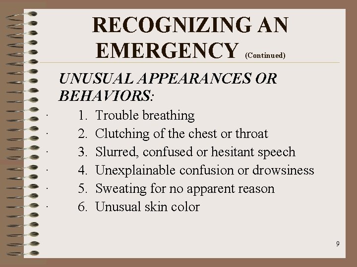 RECOGNIZING AN EMERGENCY (Continued) UNUSUAL APPEARANCES OR BEHAVIORS: · · · 1. 2. 3.
