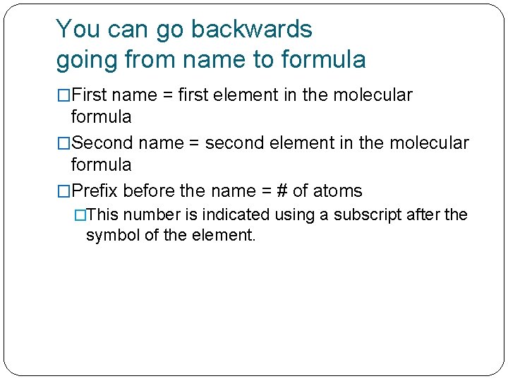 You can go backwards going from name to formula �First name = first element