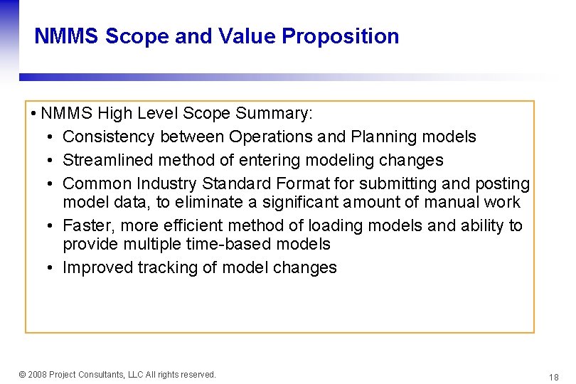 NMMS Scope and Value Proposition • NMMS High Level Scope Summary: • Consistency between