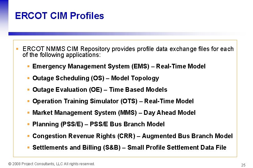 ERCOT CIM Profiles § ERCOT NMMS CIM Repository provides profile data exchange files for