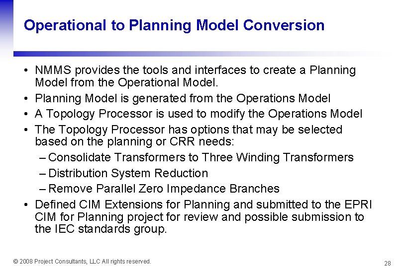 Operational to Planning Model Conversion • NMMS provides the tools and interfaces to create