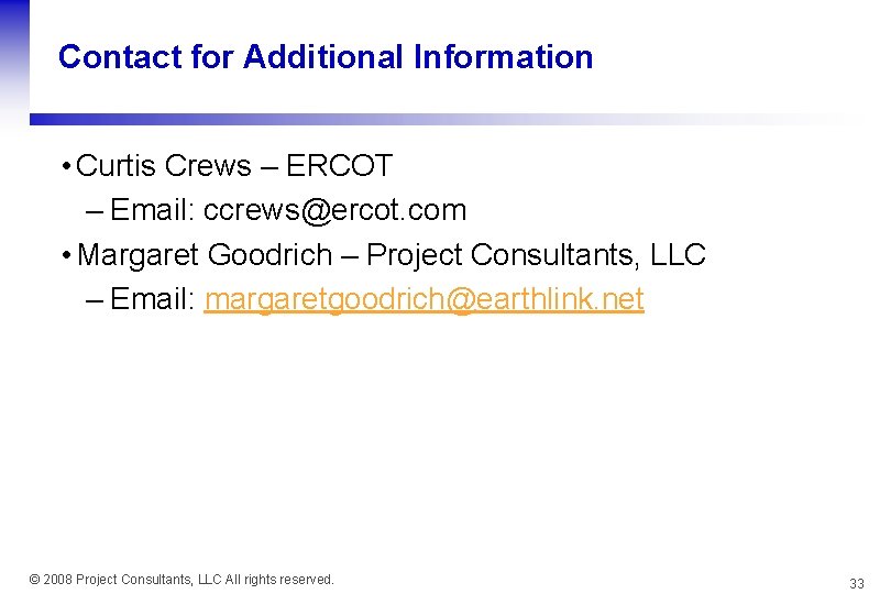 Contact for Additional Information • Curtis Crews – ERCOT – Email: ccrews@ercot. com •